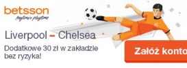 30 PLN bez ryzyka na Liverpool - Chelsea