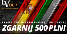 Zgarnij 500 PLN w LV BET na start Ligi Hiszpańskiej i Włoskiej
