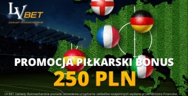 Piłkarski Bonus 250 PLN od LV BET